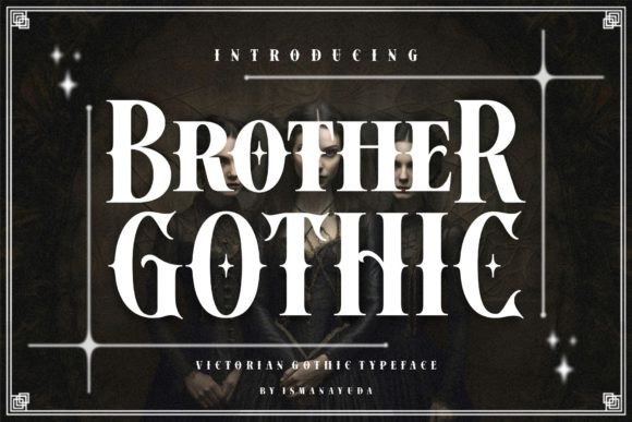 Brother Gothic: A Victorian Typeface With Modern Edge